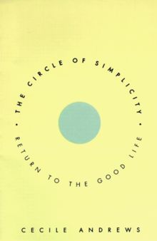 The Circle of Simplicity: Return to the Good Life