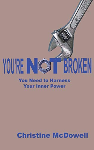 You're Not Broken: You Need to Harness Your Inner Power