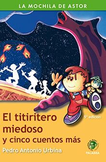 El titiritero miedoso y cinco cuentos más (La Mochila de Astor, Band 1)