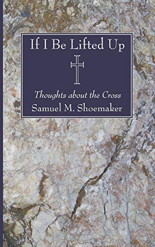 If I Be Lifted Up: Thoughts About the Cross