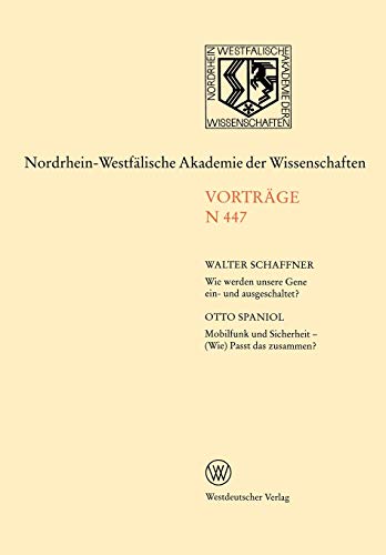 Nordrhein-Westfälische Akademie der Wissenschaften: Natur-, Ingenieur- und Wirtschaftswissenschaften Vorträge · N 447 (Rheinisch-Westfälische Akademie der Wissenschaften, 447)