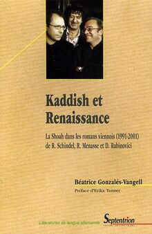 Kaddish et renaissance - la Shoah dans les romans viennois (1991-2001) de Robert Schindel, Robert Menasse et Doron Rabinovici