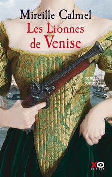 Les lionnes de Venise. Vol. 2