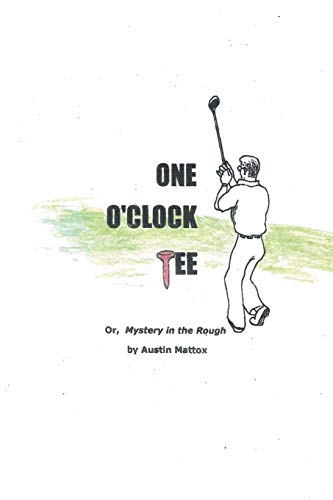 One O’Clock Tee: Or, Mystery in the Rough
