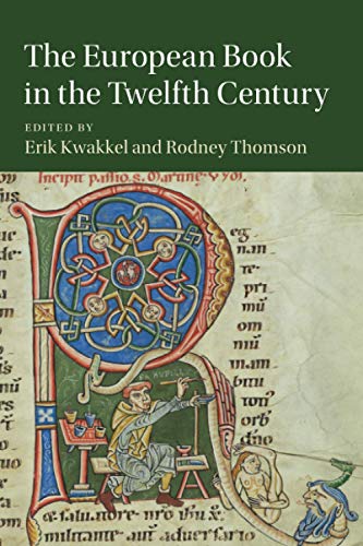 The European Book in the Twelfth Century (Cambridge Studies in Medieval Literature, Band 101)
