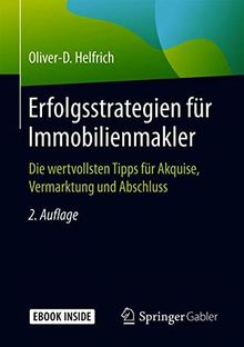 Erfolgsstrategien für Immobilienmakler: Die wertvollsten Tipps für Akquise, Vermarktung und Abschluss