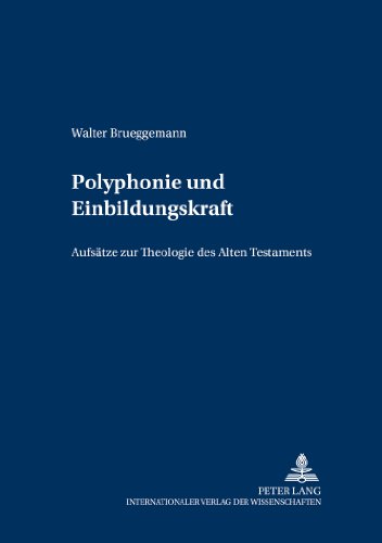 Polyphonie und Einbildungskraft: Aufsätze zur Theologie des Alten Testaments (Wiener Alttestamentliche Studien)
