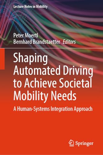 Shaping Automated Driving to Achieve Societal Mobility Needs: A Human-Systems Integration Approach (Lecture Notes in Mobility)
