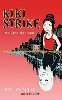 Kiki Strike 02. Der Gläserne Sarg