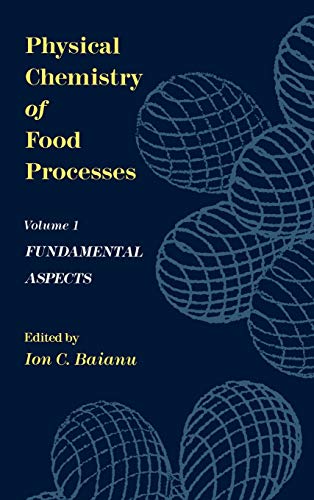 Physical Chemistry of Food Processes, Volume I: Fundamental Aspects (Archeological Papers of the American)