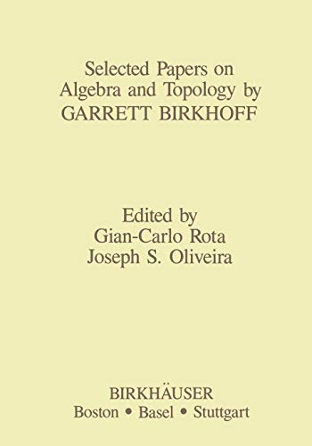 Selected Papers on Algebra and Topology by Garrett Birkhoff (Contemporary Mathematicians)