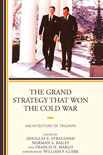 The Grand Strategy that Won the Cold War: Architecture of Triumph