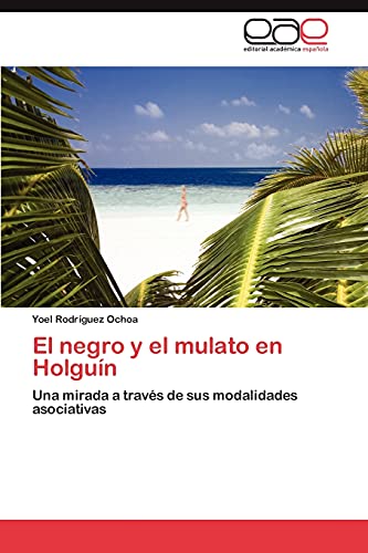 El negro y el mulato en Holguín: Una mirada a través de sus modalidades asociativas