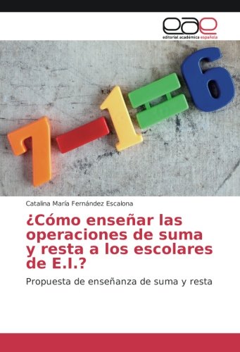 ¿Cómo enseñar las operaciones de suma y resta a los escolares de E.I.?: Propuesta de enseñanza de suma y resta