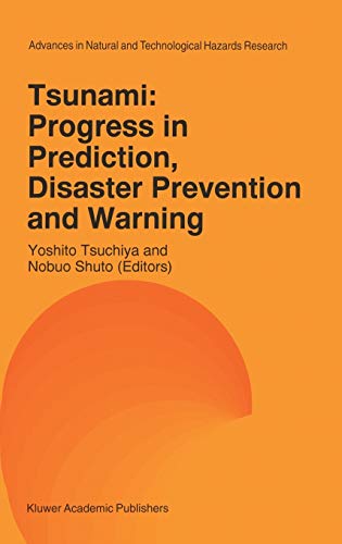 Tsunami: Progress in Prediction, Disaster Prevention and Warning (Advances in Natural and Technological Hazards Research, 4, Band 4)