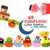 69 Comptines & Jeux Chantes des Tout Petits