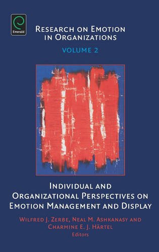 Individual and Organizational Perspectives on Emotion Management and Display: 2 (Research on Emotion in Organizations) (A Volume in the Research on Emotion in Organizations Series, Band 2)