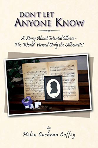 Don't Let Anyone Know: A Story About Mental Illness - The World Viewed Only The Silhouette!