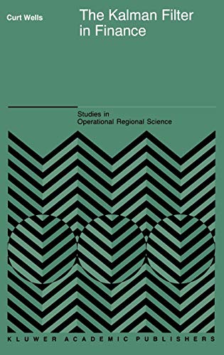 The Kalman Filter in Finance (Advanced Studies in Theoretical and Applied Econometrics, 32, Band 32)