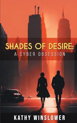Shades of Desire: A Cyber Obsession