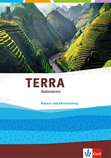 TERRA Südostasien. Ausgabe Oberstufe: Klausur- und Abiturtraining Klasse 11-13 (G9)