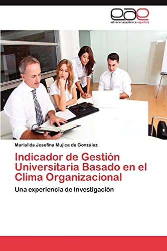 Indicador de Gestión Universitaria Basado en el Clima Organizacional: Una experiencia de Investigación