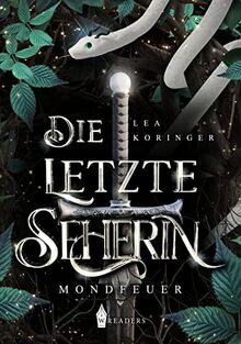 Die letzte Seherin: Mondfeuer (Band 1)