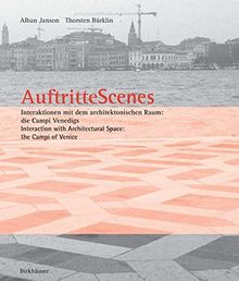 Auftritte / Scenes: Interaktionen mit dem architektonischen Raum: die Campi Venedigs / Interaction with Architectural Space: the Campi of Venice: Studies of Architectural Space - The Campi of Venice