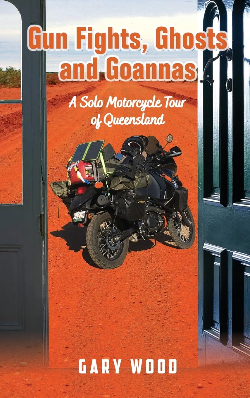 Gun Fights, Ghosts and Goannas: A Solo Motorcycle Tour of Queensland