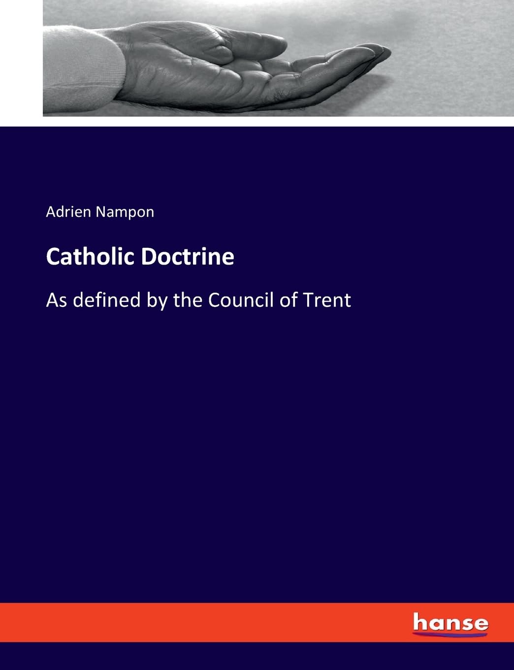 Catholic Doctrine: As defined by the Council of Trent