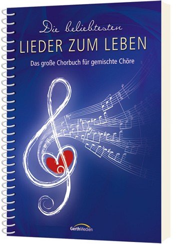 Die beliebtesten Lieder zum Leben (Chorpartitur) Kartoniert (TB)
