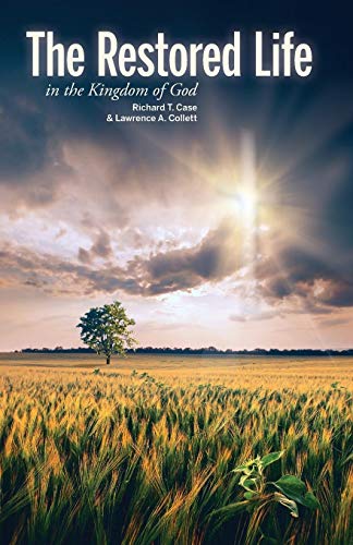 The Restored Life: in the Kingdom of God