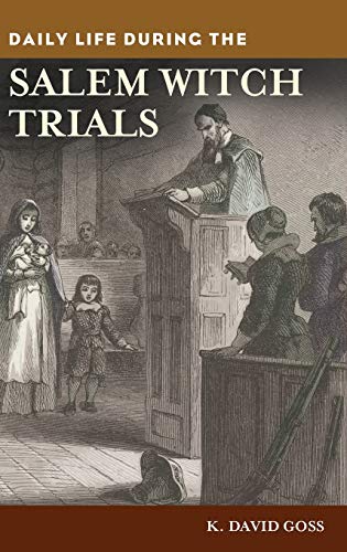 Daily Life During the Salem Witch Trials (Greenwood Press Daily Life Through History)