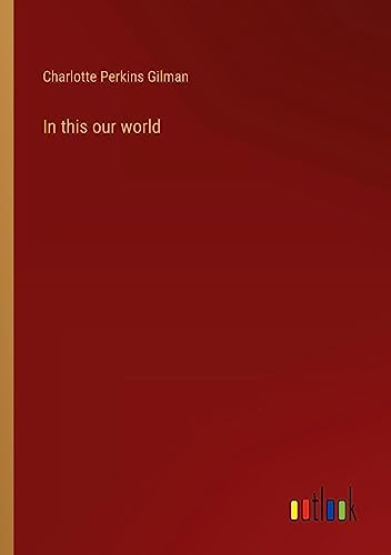 In this our world
