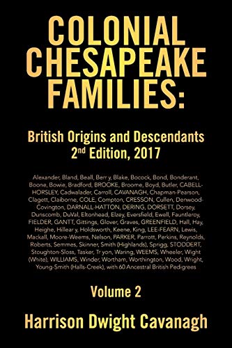 Colonial Chesapeake Families: British Origins and Descendants 2nd Edition: British Origins and Descendants 2nd Edition: Volume 2