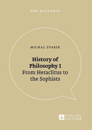 History of Philosophy I: From Heraclitus to the Sophists (Uni Slovakia)