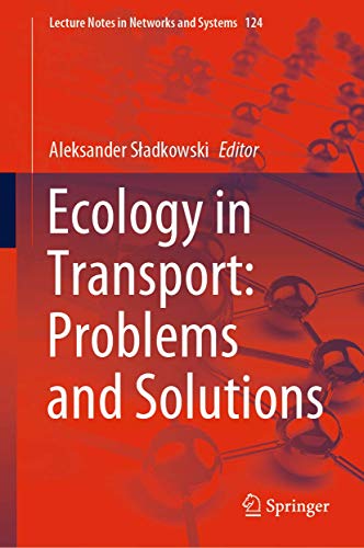 Ecology in Transport: Problems and Solutions (Lecture Notes in Networks and Systems, 124, Band 124)
