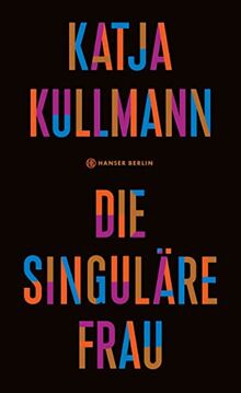 Die Singuläre Frau von Kullmann, Katja | Buch | Zustand gut