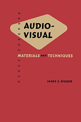 Audio Visual: Materials and Techniques (Classics in Distance Learning)