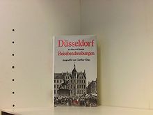 Düsseldorf in alten und neuen Reisebeschreibungen. Droste-Bibliothek der Städte und Landschaften ; 3770008863 ausgew. von Günther Elbin,