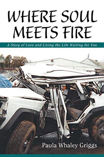 Where Soul Meets Fire: A Story of Love and Living the Life Waiting for You