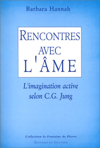 Rencontres Avec L'âme. L'imagination Active Selon C.g. Jung (religion & Spir)