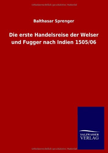 Die erste Handelsreise der Welser und Fugger nach Indien 1505/06