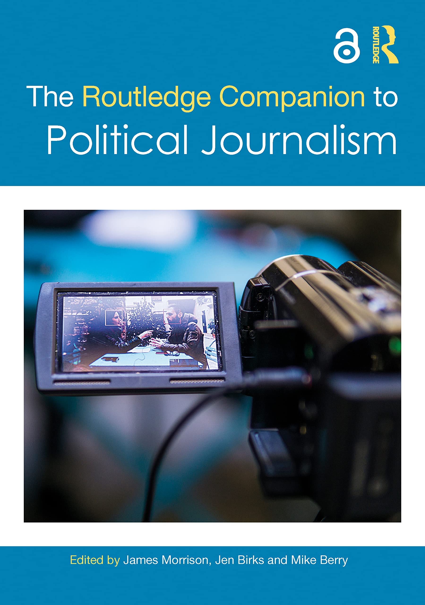 The Routledge Companion to Political Journalism (Routledge Media and Cultural Studies Companions)