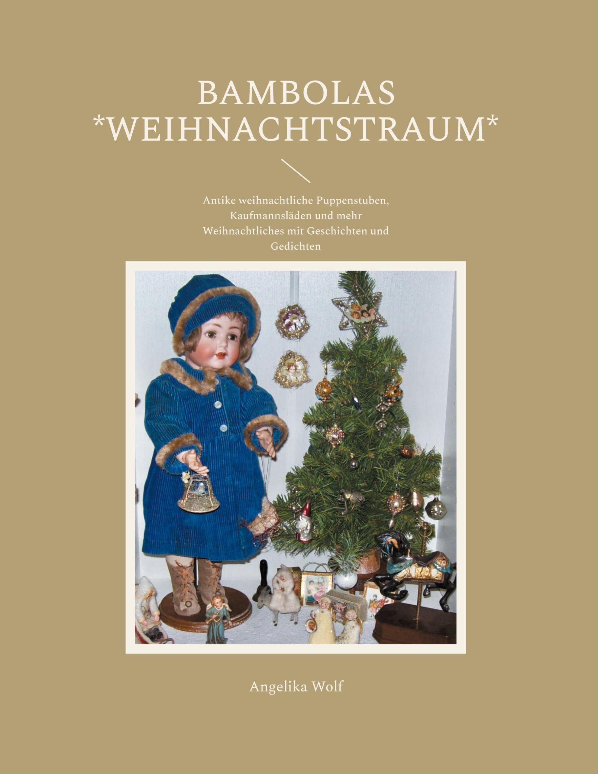 Bambolas *Weihnachtstraum*: Antike weihnachtliche Puppenstuben, Kaufmannsläden und mehr Weihnachtliches mit Geschichten und Gedichten