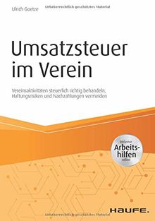 Umsatzsteuer im Verein - inkl. Arbeitshilfen online: Vereinsaktivitäten steuerlich richtig behandeln, Haftungsrisiken und Nachzahlungen vermeiden (Haufe Fachbuch)