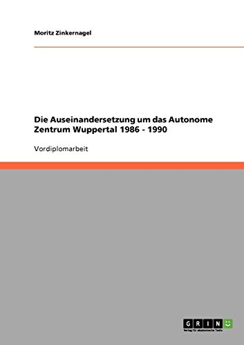 Die Auseinandersetzung um das Autonome Zentrum Wuppertal 1986 - 1990