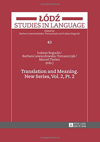 Translation and Meaning. New Series, Vol. 2, Pt. 2 (Lodz Studies in Language)