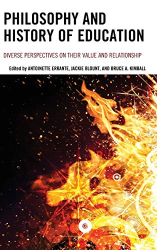 Philosophy and History of Education: Diverse Perspectives on Their Value and Relationship