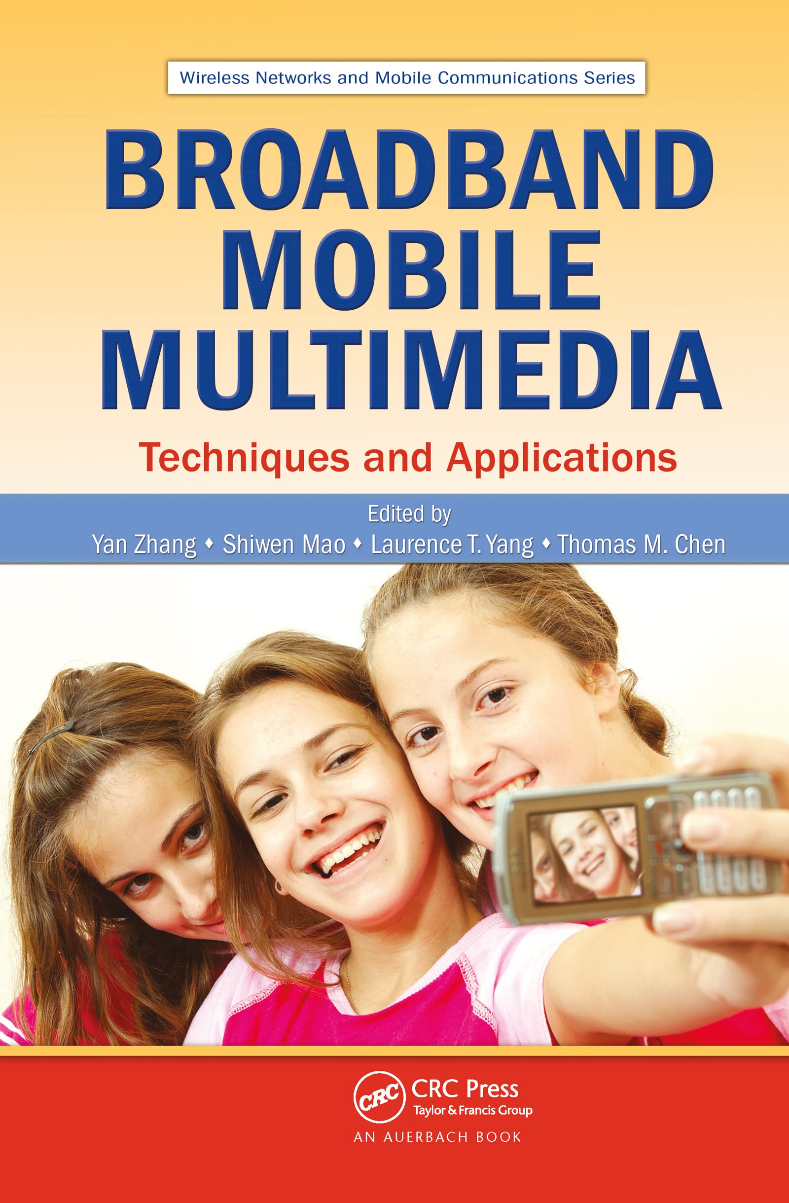 Broadband Mobile Multimedia: Techniques and Applications (Wireless Networks and Mobile Communications)